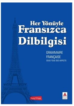 HER YÖNÜYLE FRANSIZCA DİLBİLGİSİ -